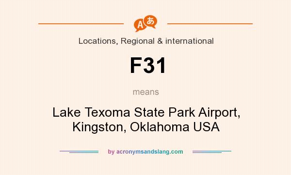 What does F31 mean? It stands for Lake Texoma State Park Airport, Kingston, Oklahoma USA