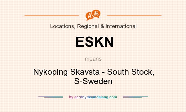 What does ESKN mean? It stands for Nykoping Skavsta - South Stock, S-Sweden