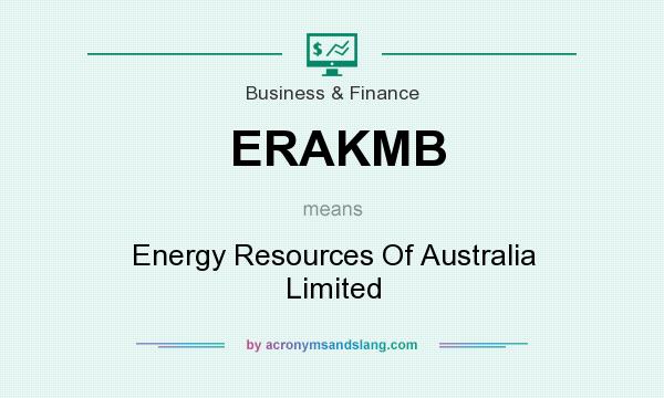 What does ERAKMB mean? It stands for Energy Resources Of Australia Limited