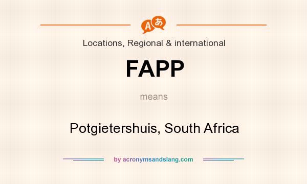 What does FAPP mean? It stands for Potgietershuis, South Africa