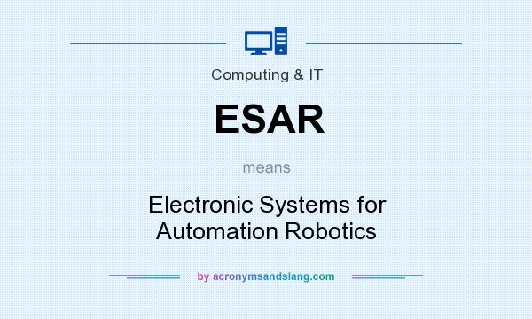 What does ESAR mean? It stands for Electronic Systems for Automation Robotics