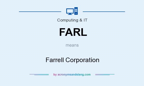 What does FARL mean? It stands for Farrell Corporation