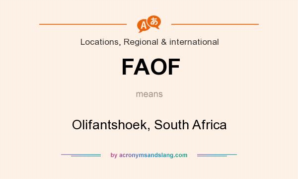 What does FAOF mean? It stands for Olifantshoek, South Africa