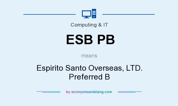 What does ESB PB mean? It stands for Espirito Santo Overseas, LTD. Preferred B