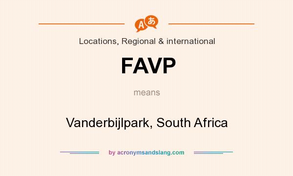 What does FAVP mean? It stands for Vanderbijlpark, South Africa
