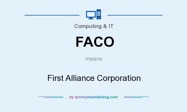 What does FACO mean? It stands for First Alliance Corporation