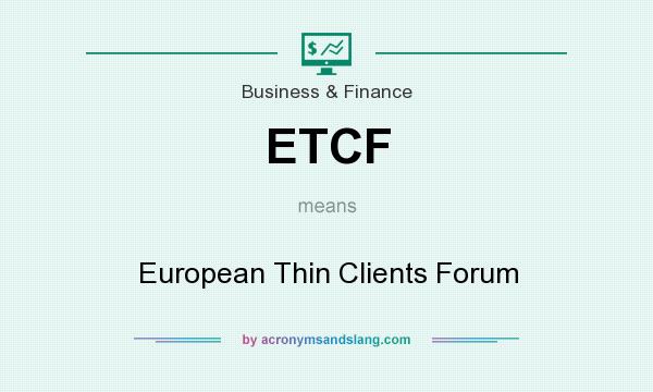 What does ETCF mean? It stands for European Thin Clients Forum