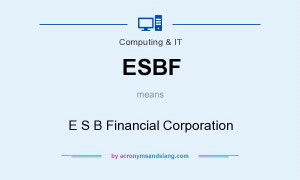 What does ESBF mean? It stands for E S B Financial Corporation