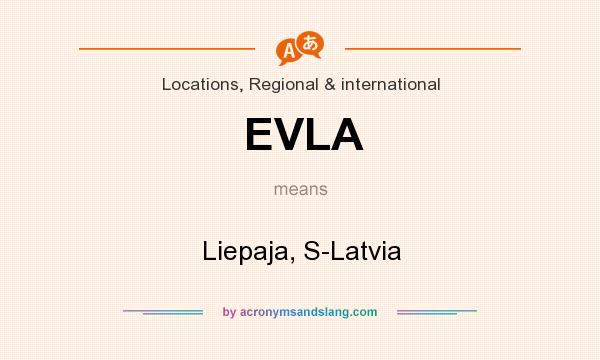 What does EVLA mean? It stands for Liepaja, S-Latvia