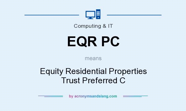 What does EQR PC mean? It stands for Equity Residential Properties Trust Preferred C