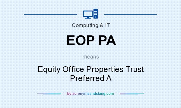 What does EOP PA mean? It stands for Equity Office Properties Trust Preferred A