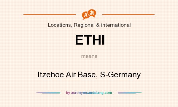 What does ETHI mean? It stands for Itzehoe Air Base, S-Germany
