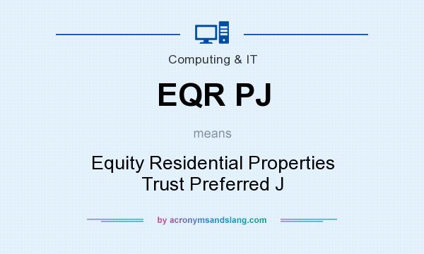 What does EQR PJ mean? It stands for Equity Residential Properties Trust Preferred J