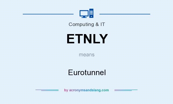 What does ETNLY mean? It stands for Eurotunnel