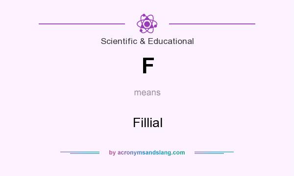 What does F mean? It stands for Fillial