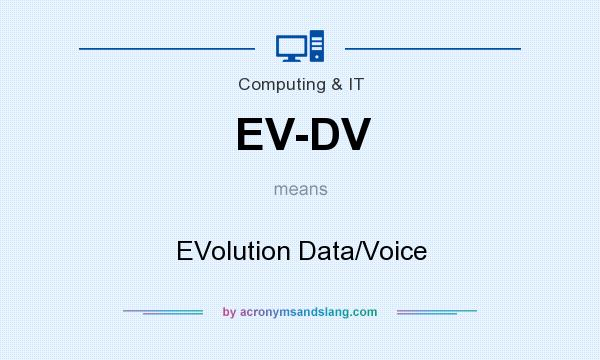 What does EV-DV mean? It stands for EVolution Data/Voice