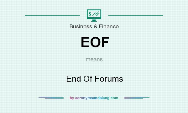 What does EOF mean? It stands for End Of Forums