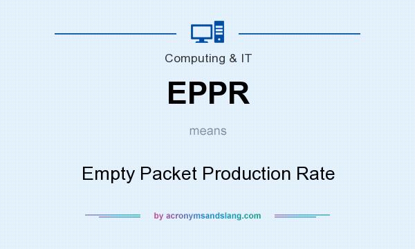 What does EPPR mean? It stands for Empty Packet Production Rate