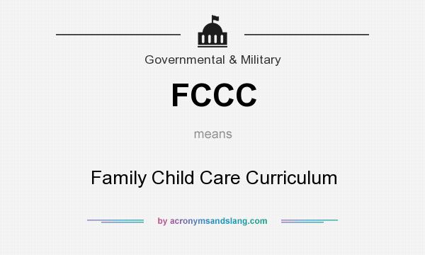 What does FCCC mean? It stands for Family Child Care Curriculum