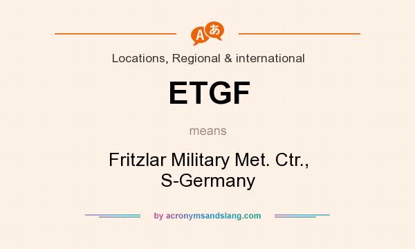 What does ETGF mean? It stands for Fritzlar Military Met. Ctr., S-Germany