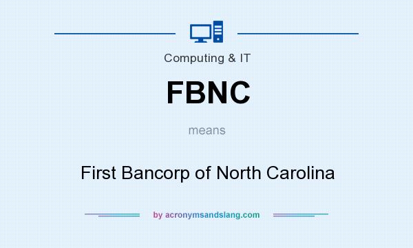 What does FBNC mean? It stands for First Bancorp of North Carolina