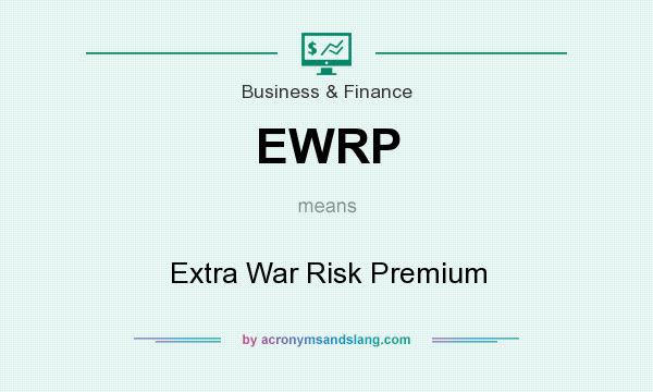 What does EWRP mean? It stands for Extra War Risk Premium