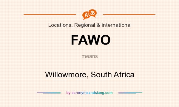 What does FAWO mean? It stands for Willowmore, South Africa