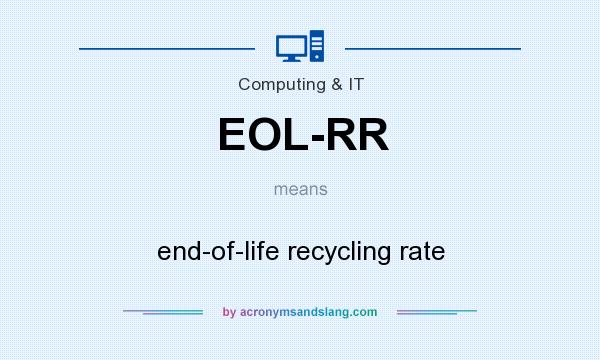 What does EOL-RR mean? It stands for end-of-life recycling rate