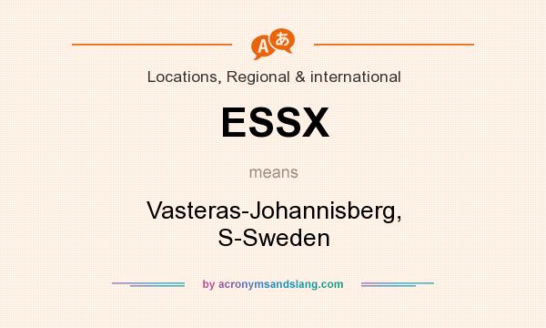 What does ESSX mean? It stands for Vasteras-Johannisberg, S-Sweden