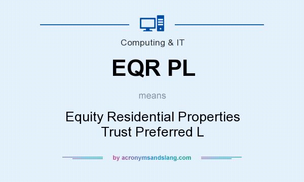 What does EQR PL mean? It stands for Equity Residential Properties Trust Preferred L