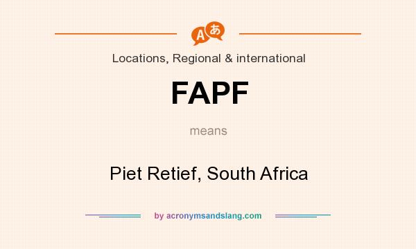 What does FAPF mean? It stands for Piet Retief, South Africa