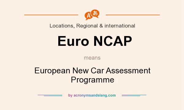 What does Euro NCAP mean? It stands for European New Car Assessment Programme