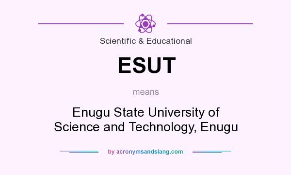 What does ESUT mean? It stands for Enugu State University of Science and Technology, Enugu