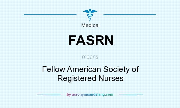 What does FASRN mean? It stands for Fellow American Society of Registered Nurses
