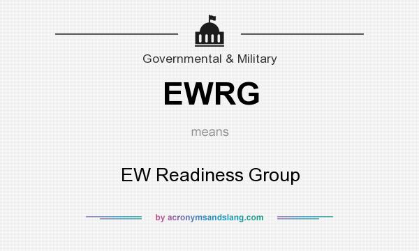 What does EWRG mean? It stands for EW Readiness Group