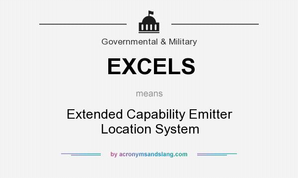 What does EXCELS mean? It stands for Extended Capability Emitter Location System