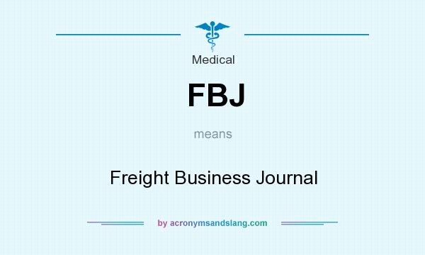 What does FBJ mean? It stands for Freight Business Journal