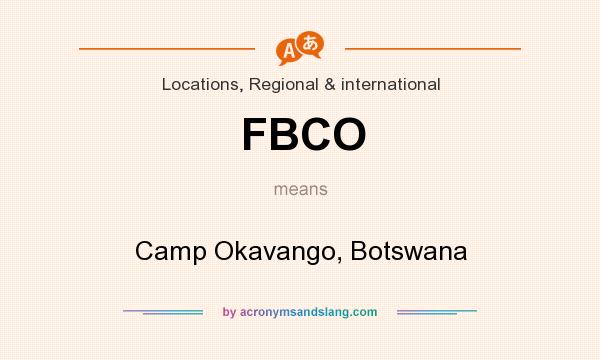 What does FBCO mean? It stands for Camp Okavango, Botswana