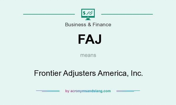 What does FAJ mean? It stands for Frontier Adjusters America, Inc.