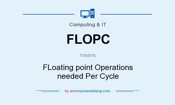 What does FLOPC mean? It stands for FLoating point Operations needed Per Cycle