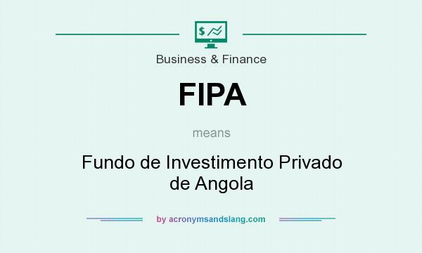 What does FIPA mean? It stands for Fundo de Investimento Privado de Angola
