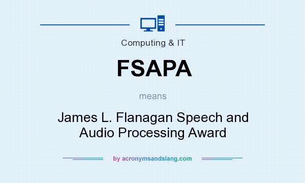 What does FSAPA mean? It stands for James L. Flanagan Speech and Audio Processing Award