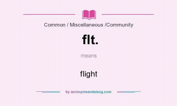 What does flt. mean? It stands for flight