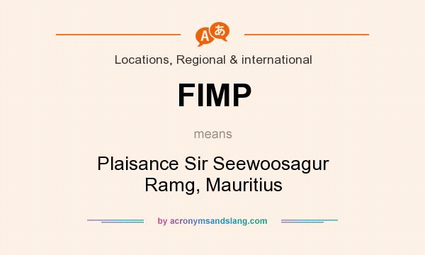 What does FIMP mean? It stands for Plaisance Sir Seewoosagur Ramg, Mauritius