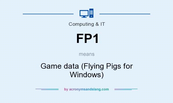 What does FP1 mean? It stands for Game data (Flying Pigs for Windows)