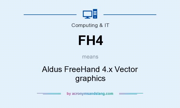 What does FH4 mean? It stands for Aldus FreeHand 4.x Vector graphics