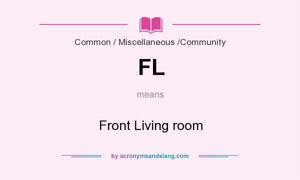 What does FL mean? It stands for Front Living room