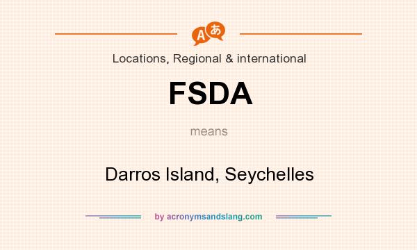 What does FSDA mean? It stands for Darros Island, Seychelles