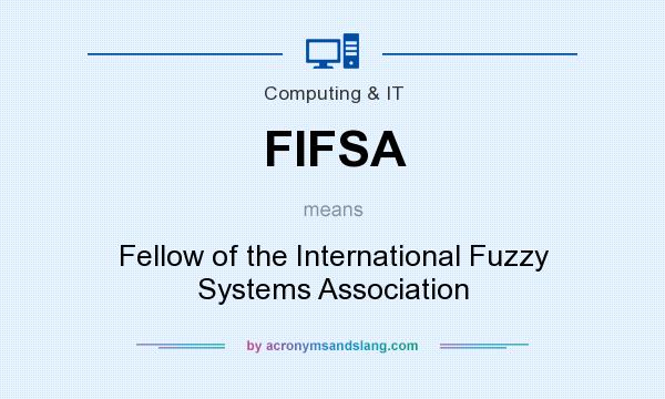 What does FIFSA mean? It stands for Fellow of the International Fuzzy Systems Association