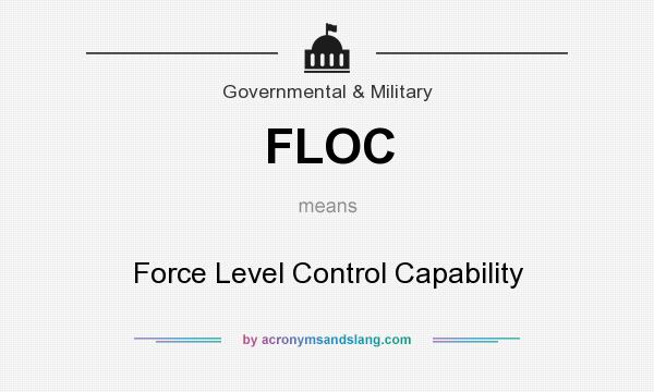 What does FLOC mean? It stands for Force Level Control Capability